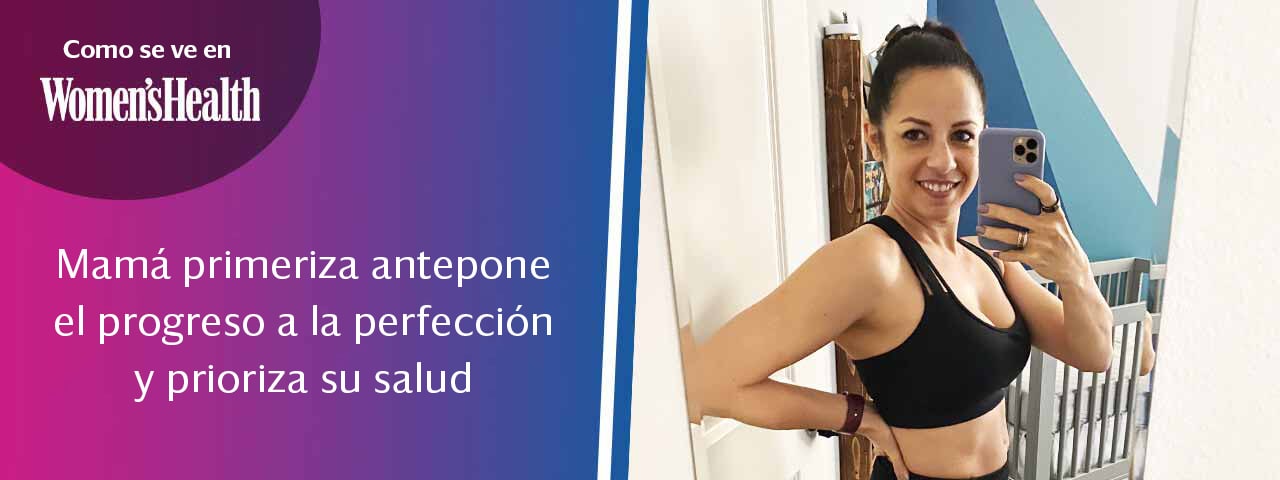 As seen in Women's Health. New Mom Puts Progress Over Perfection and Prioritizes her Health.