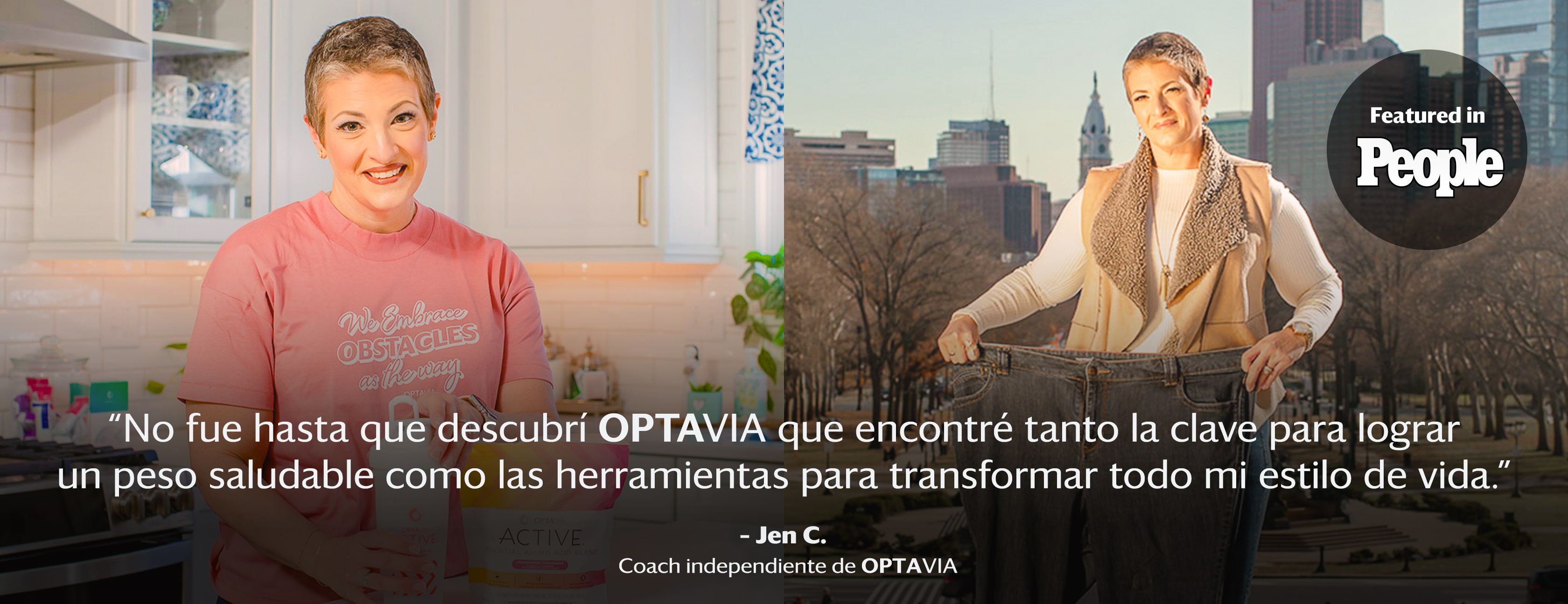 It wasn't until I discovered Optavia that I found both the key to achieving a healthy weight and the tools to transform my entire lifestyle. Jen C., Independent Optavia Coach.